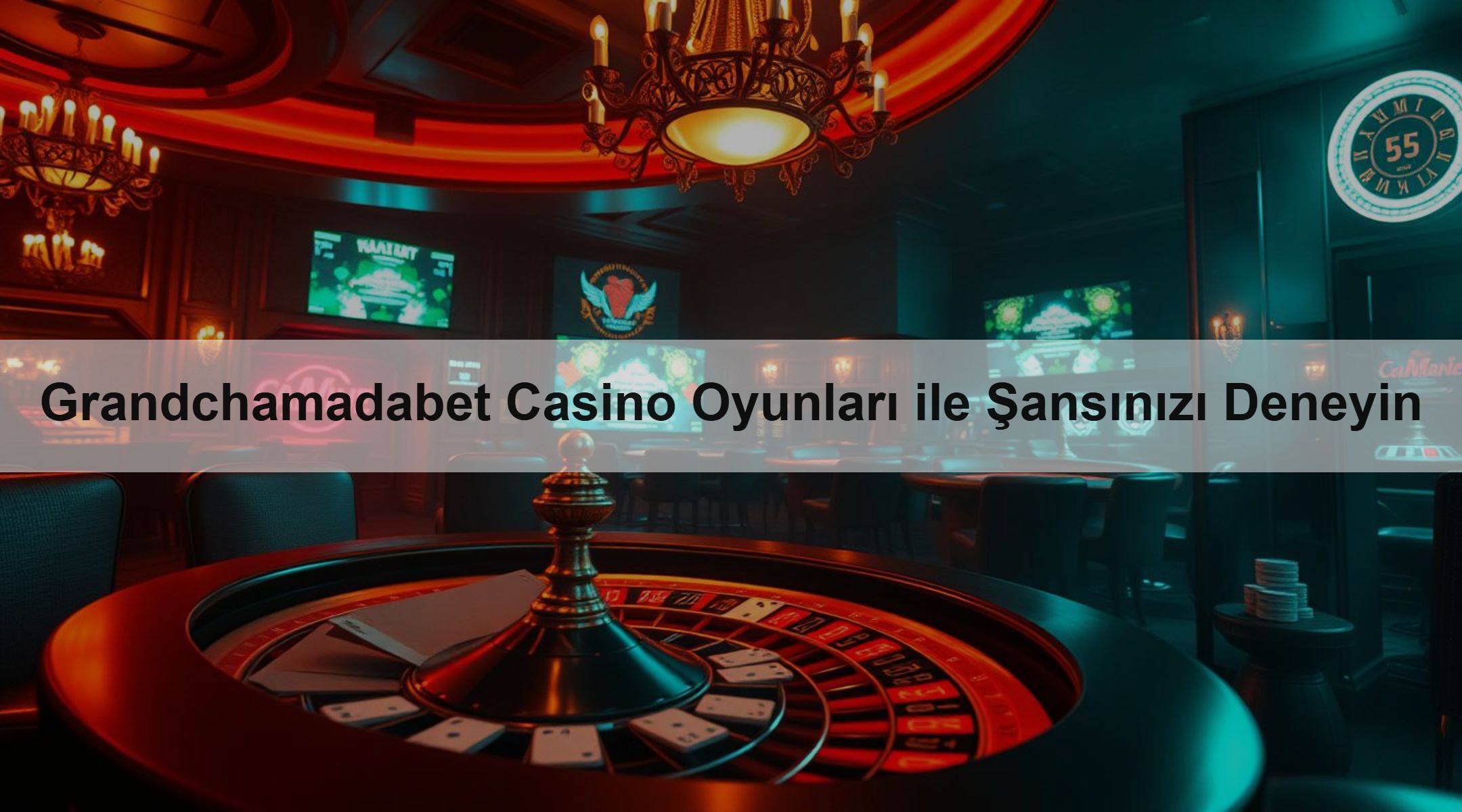 Grandchamadabet Casino Oyunları ile Şansınızı Deneyin