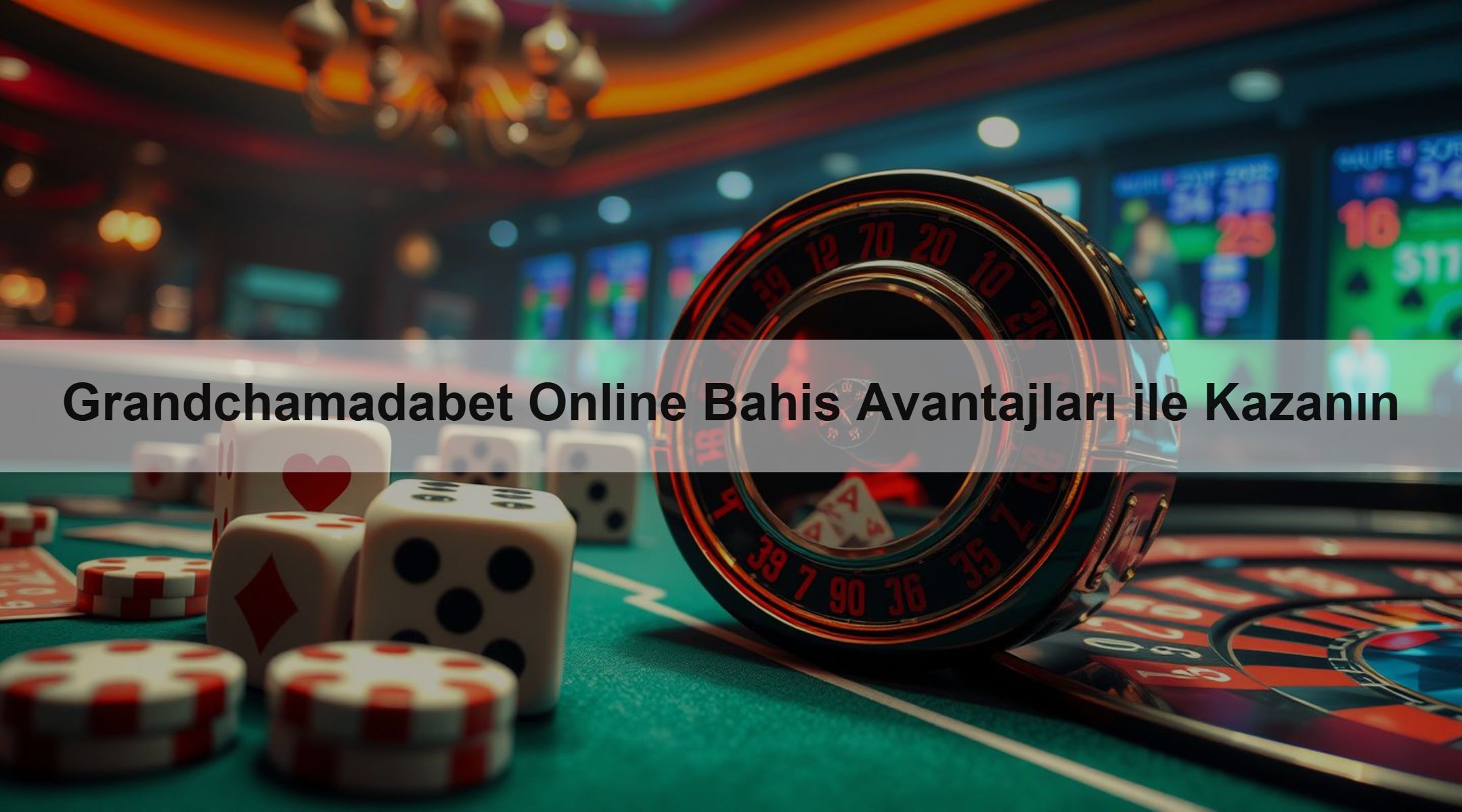 Grandchamadabet Online Bahis Avantajları ile Kazanın